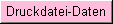 Druckdatei-Daten