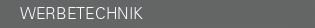 WERBETECHNIK